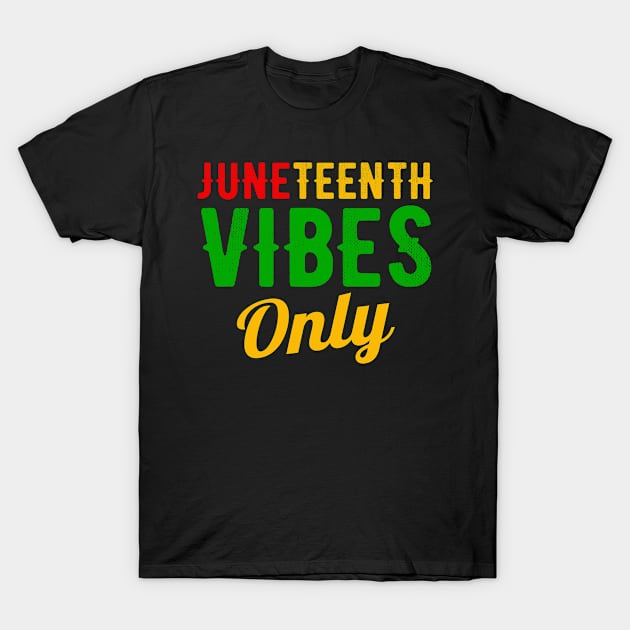 Juneteenth Vibes Only Melanin Black Girl celebrate freedom African American T-Shirt by Magic Arts